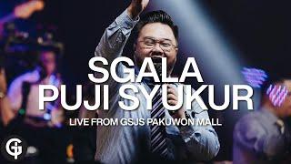 Sgala Puji Syukur Ir. Niko Njotoraharjo  Cover by GSJS Worship