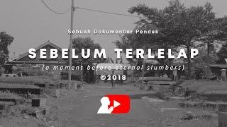 Dokumenter Pendek - Sebelum Terlelap 2018