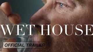 Wet House OFFICIAL TRAILER  A home for alcoholics unable to stop drinking
