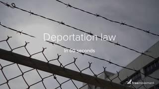 Deportation law in 60 seconds