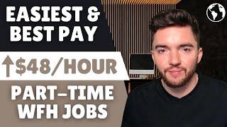 6 Easiest & Best Paying Part-Time Work From Home Jobs Hiring