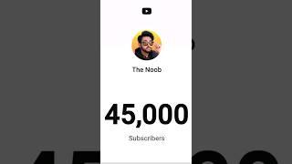 45000 SUBSCRIBERS COMPLETED...THANK YOU ALL #thenoob