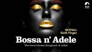 Skyfall - Bossa n Adele - The Sexiest Electro-bossa Songbook of Adele