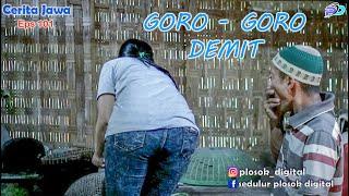 GORO - GORO DEMIT  Eps 101  Cerita Jawa