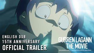 GURREN LAGANN THE MOVIE 15TH ANNIVERSARY   TICKETS ON SALE NOW Dub Trailer