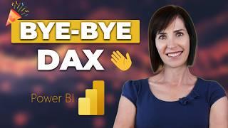 No More DAX? Power BI’s NEW Feature Explained File Included