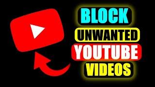 how to stop unwanted youtube videos 2024  how to block unwanted videos in youtube restricted mode