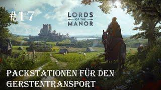 #17  Packstationen für den Gerstentransport  Lets Play Manor Lords  Deutsch Gameplay