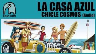 LA CASA AZUL - Chicle Cosmos Audio