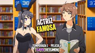 El CHICO FRIO que ENAMORÓ a una ACTRIZ FAMOSA BUNNY GIRL SENPAI 1 + PELICULA SUPER RESUMEN