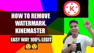 PAANO TANGGALIN ANG WATERMARK SA KINEMASTER IN EASY WAY ️ 100% LEGIT