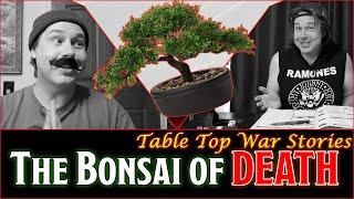 The Bonsai of Death - RPG War Stories