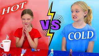 Hot VS Cold Challenge Younger Sister vs Older Sister