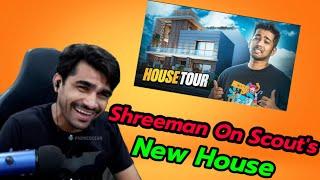 Shreeman legend On Scouts new House.