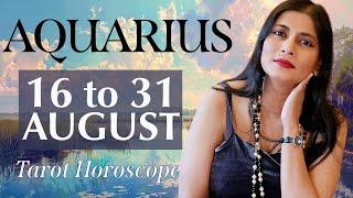 AQUARIUS Tarot reading from 16 to 31 August  2024