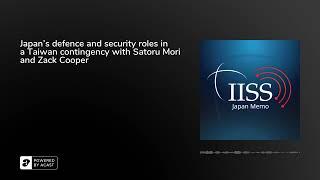 Japan’s defence and security roles in a Taiwan contingency with Satoru Mori and Zack Cooper