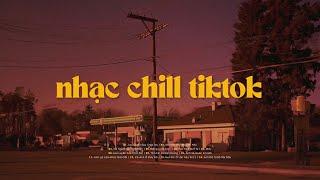 Nhạc Chill TikTok 2024 - Những Bản Lofi Mix Chill Nhẹ Nhàng NGHE LÀ NGHIỆN - Lofi Chill Hot TikTok