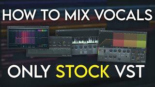 How To Mix Vocals using Only STOCK Plugins  FL Studio Tutorial