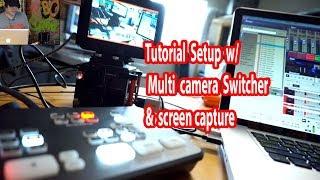 Tutorial Setup w Multi camera ATEM Mini - Screen Capture & Quality Audio Livestream