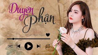 DUYÊN PHẬN  Ngân Ngân Cover HAY NHẤT TỪ TRƯỚC ĐẾN NAY  NHẠC BALLAD XUẤT SẮC NHẤT 2024