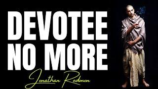 Devotee No More  Ex Hare Krishna JONATHAN REDMON