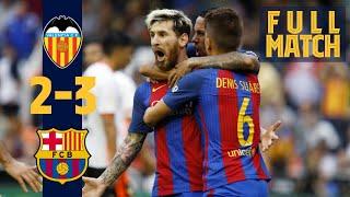 FULL MATCH Dramatic late win on the road Valencia 2-3 Barça 2016