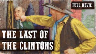 THE LAST OF THE CLINTONS  Full Western Movie  English  Wild West  Free Movie