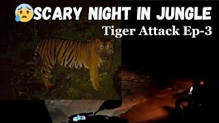 Tiger attack  YEH KYA HOGAYA AAJ  Part 3 Scary Night Safari in Bandhavgarh