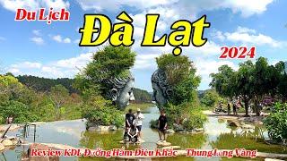 Du Lịch Đà Lạt 2024  Review KDL Đường Hầm Điêu Khắc - Thung Lũng Vàng Đà Lạt  Hướng Dẫn Chi Tiết