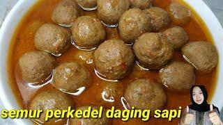 RESEP SEMUR PERKEDEL DAGING SAPI