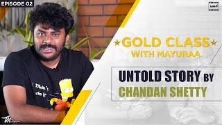 Episode 2  Untold Story by Chandan Shetty   Gold Class  Mayuraa Raghavendra