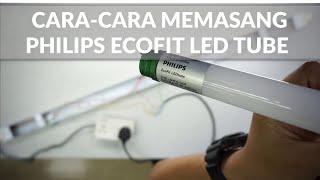 CARA PASANG PHILIPS ECOFIT LED TUBE DENGAN CARA BETUL  DIDIKTV