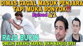 E-42 RAJA OMELIN BAWANG KARENA BIKIN NANGIS ARSY-MUKA UDAH BABAK BELUR DIMAS MASIH SOK NANTANG‼️