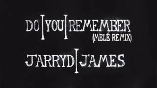 Jarryd James - Do You Remember MeléRemix