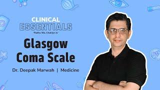 Glasgow Coma Scale  Dr. Deepak Marwah  PrepLadder Clinical Essentials