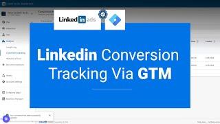 LinkedIn Conversion Tracking Via Google Tag Manager  Made it Very Easy to Implement