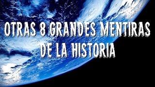 Otras 8 GRANDES MENTIRAS de la historia