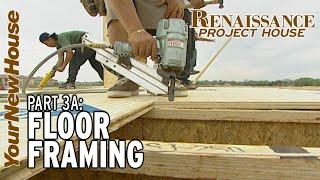 Floor Framing Renaissance Project House - Part 3A