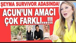 Şeyma Subaşı Survivor adasında Acun Ilıcalı neden böyle bir şey yaptı? Sevgilisi Çağla Altunkaya...