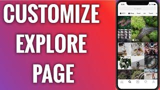 How To Customize Your Instagram Explore Page in 2022