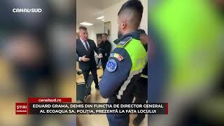 EDUARD GRAMA DEMIS DIN FUNCȚIA DE DIRECTOR GENERAL AL ECOAQUA SA. POLIȚIA PREZENTĂ LA FAȚA LOCULUI