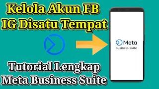 Tutorial Lengkap Menggunakan Meta Business Suite Khusus Pemula 2023