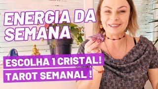 TAROT DA SEMANA - ESCOLHA UM CRISTAL E VEJA A ENERGIA PARA SUA SEMANA