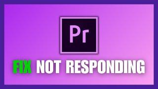 How To Fix Adobe Premiere Pro Not RespondingCrashingFreezing