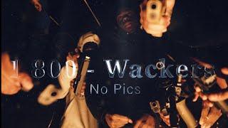 NO PICS - “1-800-WACKERS”  Official Video 