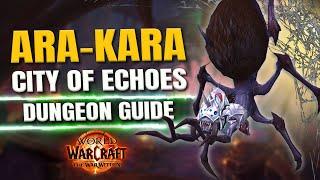 Ara-Kara City of Echoes DUNGEON GUIDE - Complete Mythic+ Overview