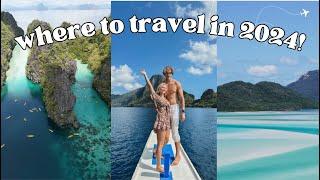 Best Places To Travel 2024  My Top Travel Destinations