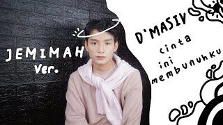 D’MASIV - CINTA INI MEMBUNUHKU “Jemimah Version” Cover By ZAYYAN