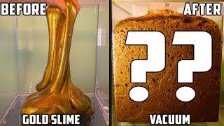 Gold Slime in a Vacuum Chamber