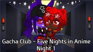 Gacha Club - Me Surviving FNIA Night 1